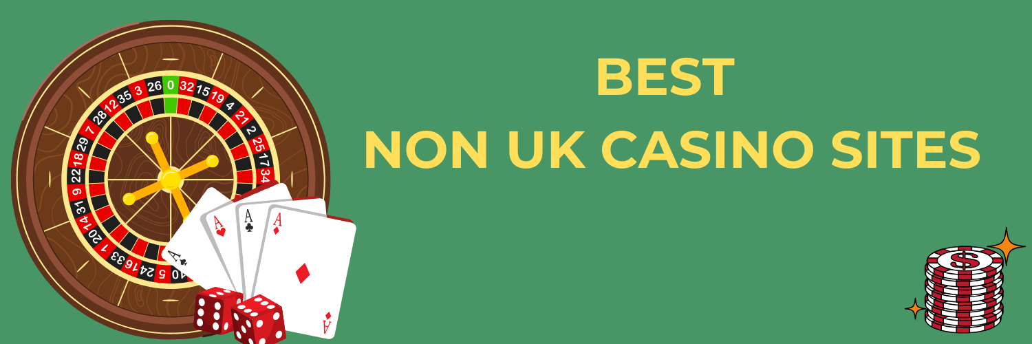 The Ultimate Guide to the Best Non-UK Casinos